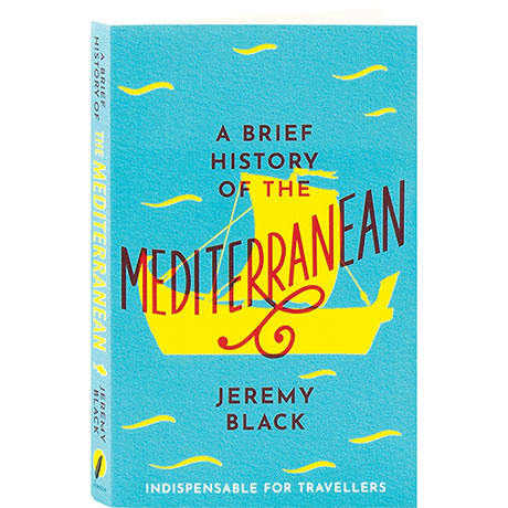 A Brief History Of The Mediterranean 