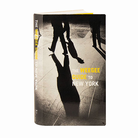 The Weegee Guide To New York