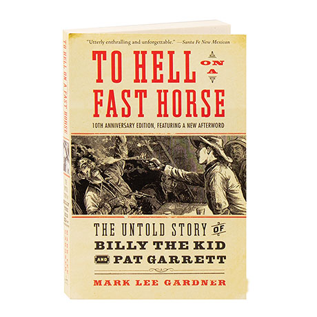 To Hell On A Fast Horse: Updated Edition