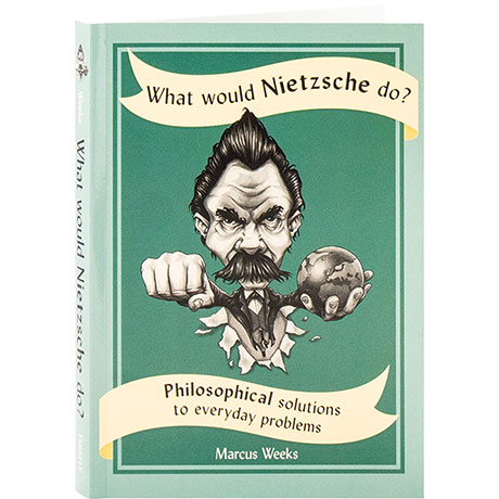 What Would Nietzsche Do?