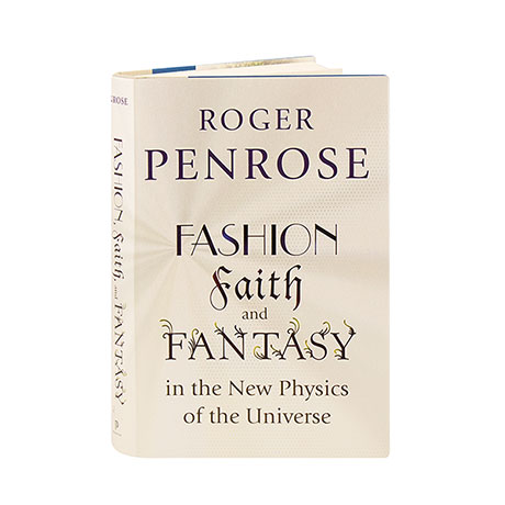 Fashion Faith And Fantasy In The New Physics Of The Universe