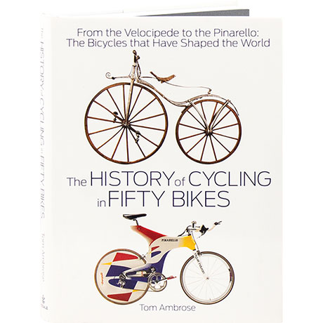 The History Of Cycling In Fifty Bikes 