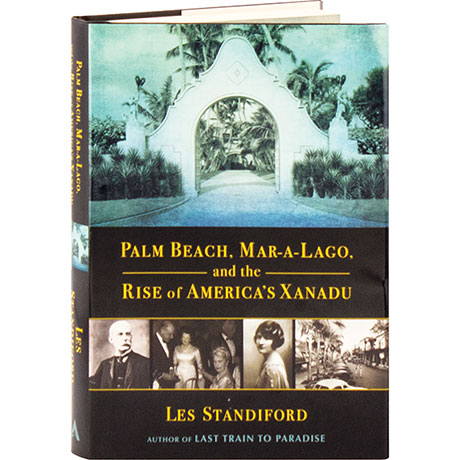 Palm Beach Mar-A-Lago And The Rise Of America's Xanadu