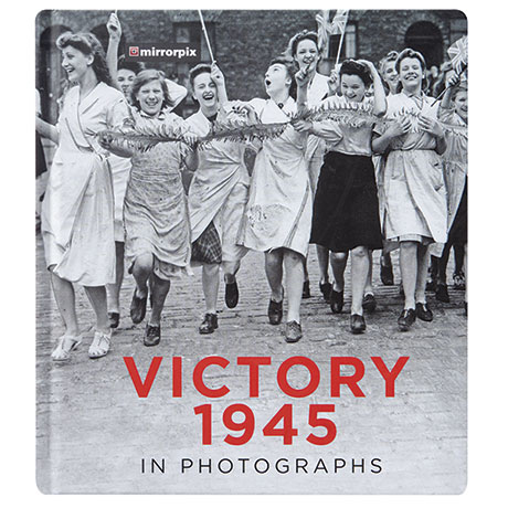 Victory 1945 In Photographs