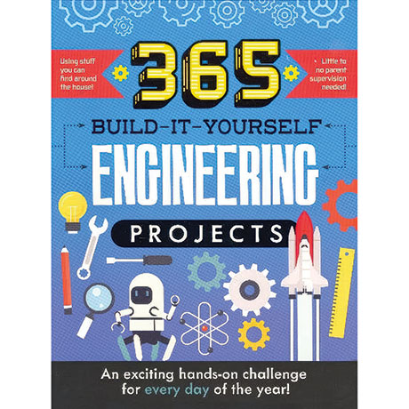 365 Build-It-Yourself Engineering Projects