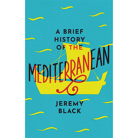 A Brief History Of The Mediterranean