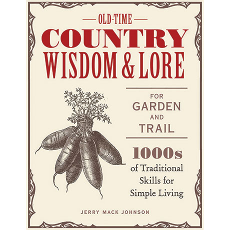 Old-Time Country Wisdom And Lore For Garden And Trail