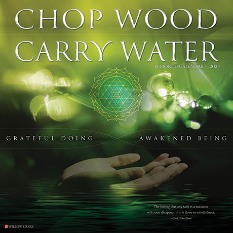 Chop Wood Carry Water 2024 Wall Calendar