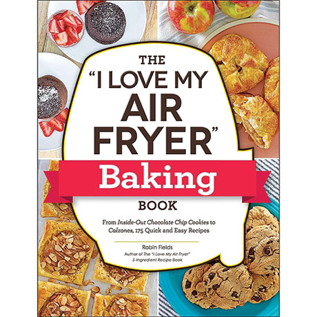 The 'I Love My Air Fryer' Baking Book
