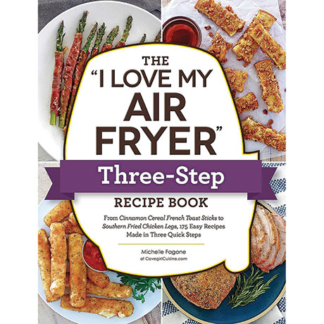 The 'I Love My Air Fryer' Three-Step Recipe Book