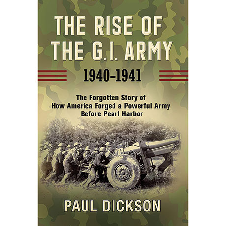 The Rise Of The G.I. Army 1940-1941
