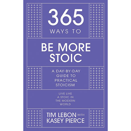 365 Ways To Be More Stoic: