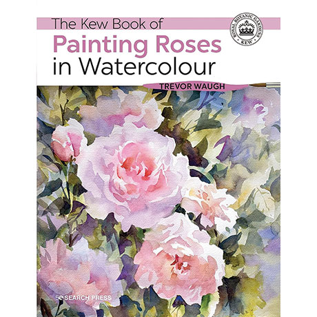 The Kew Book Of Painting Roses