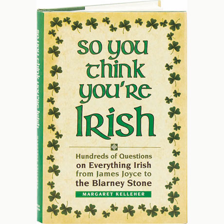 So You Think Youre Irish