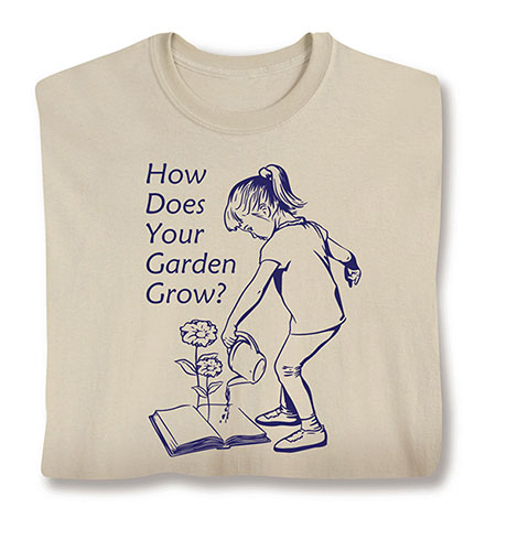 How Does Your Garden T-Shirt