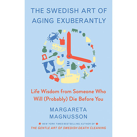 The Swedish Art Of Aging Exuberantly