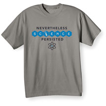 Nevertheless Science Persisted T-Shirt