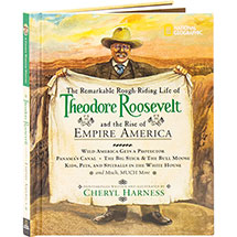 The Remarkable Rough-Riding Life Of Theodore Roosevelt And The Rise Of Empire America