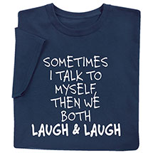Product Image for Sometimes I Talk to Myself Shirts