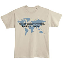 Alternate Image 2 for I Haven't Been Everywhere, But It's on My List Shirts